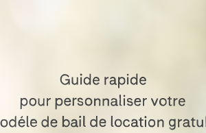 Guide rapide pour personnaliser votre modèle de bail de location gratuit